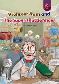 Professor Rush and the Super Shuttle Shoes (Caramel Tree Readers Level 4)