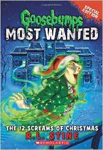 The 12 Screams of Christmas (Goosebumps Most Wanted Special Edition #2)