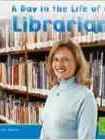 A Day in the Life of a Librarian (Community Helpers at Work)