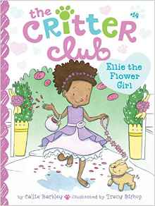 Ellie the Flower Girl (The Critter Club)