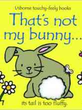 That's Not My Bunny... (Usborne Touchy-Feely Books)