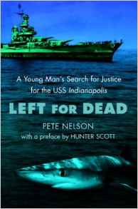 Left for Dead: A Young Man's Search for Justice for the USS Indianapolis