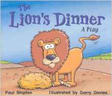 Rigby Literacy: Student Reader Grade 1 (Level 7) Lion's Dinner, The