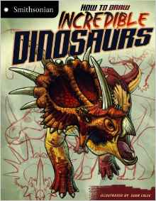 How to Draw Incredible Dinosaurs (Smithsonian Drawing Books)