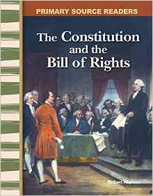 The Constitution and the Bill of Rights: Early America (Primary Source Readers)