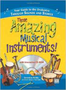 Those Amazing Musical Instruments!: Your Guide to the Orchestra Through Sounds and Stories (Naxos Books)