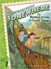 The Mystery Across the Secret Bridge (Greetings from Somewhere)