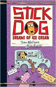 Stick Dog#4:Stick Dog Dreams of Ice Cream