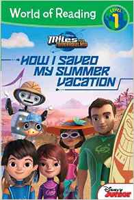 World of Reading: Miles From Tomorrowland How I Saved My Summer Vacation: Level 1