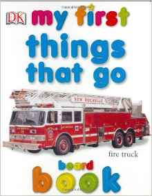 My First Things That Go Board Book (My 1st Board Books)