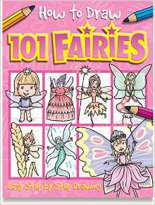 How to Draw 101 Fairies: Easy Step by Step Drawing