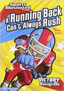 A Running Back Can't Always Rush (Sports Illustrated Kids Victory School Superstars)