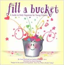 Fill a Bucket: A Guide to Daily Happiness for Young Children