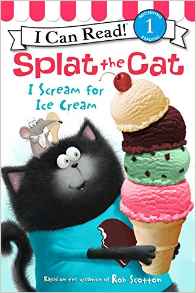 Splat the Cat: I Scream for Ice Cream (I Can Read Level 1)