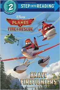 Brave Firefighters (Disney Planes: Fire & Rescue) (Step into Reading)