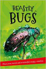 Beastly Bugs: Everything you want to know about minibeasts in one amazing book (It's all about...)