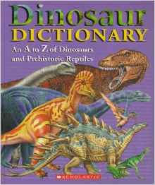 Dinosaur Dictionary - An A to Z of Dinosaurs and Prehistoric Reptiles