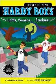 Lights, Camera . . . Zombies! (Hardy Boys: The Secret Files)