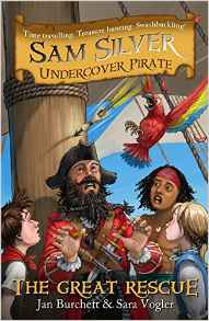 The Great Rescue: Sam Silver: Undercover Pirate 7