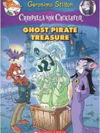Creepella von Cacklefur #3: Ghost Pirate Treasure: A Geronimo Stilton Adventure