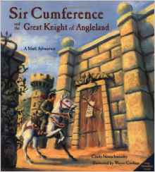 Sir Cumference and the Great Knight of Angleland (A Math Adventure)