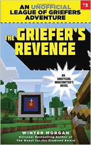 The Griefer's Revenge: An Unofficial League of Griefers Adventure, #3 (League of Griefers Series)