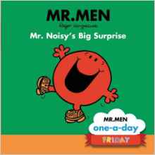 Friday: Mr. Noisy's Big Surprise