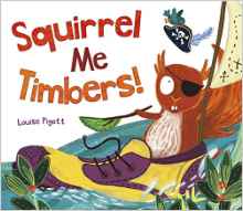 Squirrel Me Timbers (Fiction Picture Books)