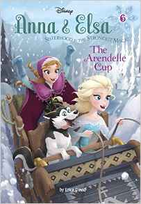 Anna & Elsa #6: The Arendelle Cup (Disney Frozen) (A Stepping Stone Book(TM))