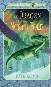 Dragon Keepers #6: The Dragon at the North Pole