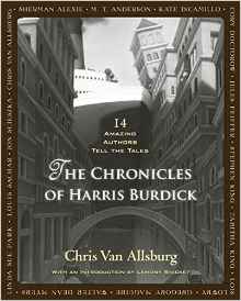 The Chronicles of Harris Burdick: Fourteen Amazing Authors Tell the Tales / With an Introduction by Lemony Snicket