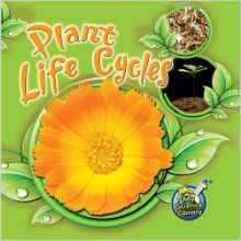 Plant Life Cycles (My Science Library, Levels 1-2)