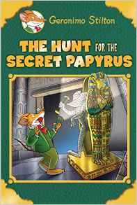 The Hunt for the Secret Papyrus (Geronimo Stilton: Special Edition)