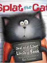 Splat the Cat and the Late Library Book