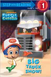 Big Truck Show! (Bubble Guppies) (Step into Reading)