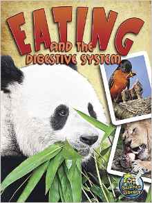 Eating and the Digestive System (My Science Library)