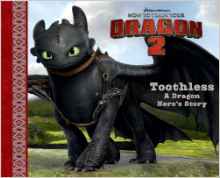 Toothless: A Dragon Hero's Story (How to Train Your Dragon 2)