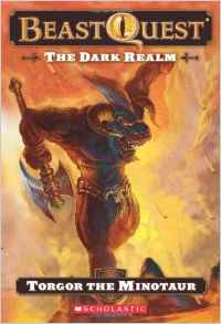 Beast Quest #13: The Dark Realm: Torgor the Minotaur