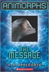 Animorphs #4: The Message