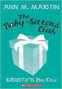 The Baby-Sitters Club, No. 6 (Kristy's Big Day)