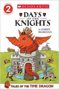 Scholastic Reader Level 2: Tales of the Time Dragon #1: Days of the Knights