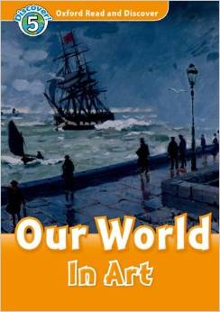 Oxford Read and Discover: Our World In Art