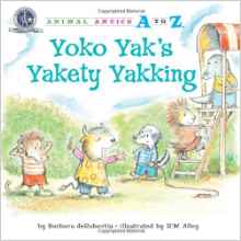 Yoko Yak's Yakety Yakking (Animal Antics A to Z)