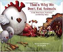 That's Why We Don't Eat Animals: A Book About Vegans, Vegetarians, and All Living Things