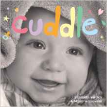 Cuddle: A board book about snuggling (Happy Healthy Baby)