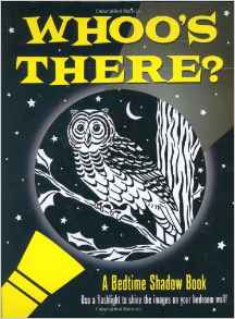 Whoo's There?: A Bedtime Shadow Book (Activity Books)