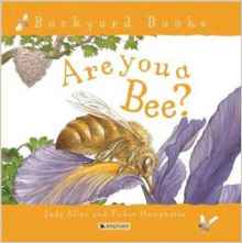 Are You a Bee? (Backyard Books)