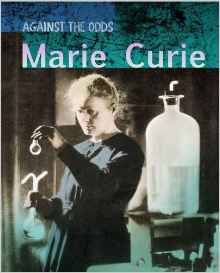 Marie Curie (Infosearch: Against the Odds Biographies)