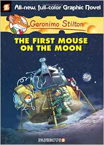 Geronimo Stilton Graphic Novels #14: The First Mouse on the Moon