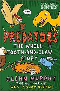 Predators: The Whole Tooth-and-Claw Story (Science Sorted)